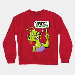 We're all ALIENS!! Crewneck Sweatshirt